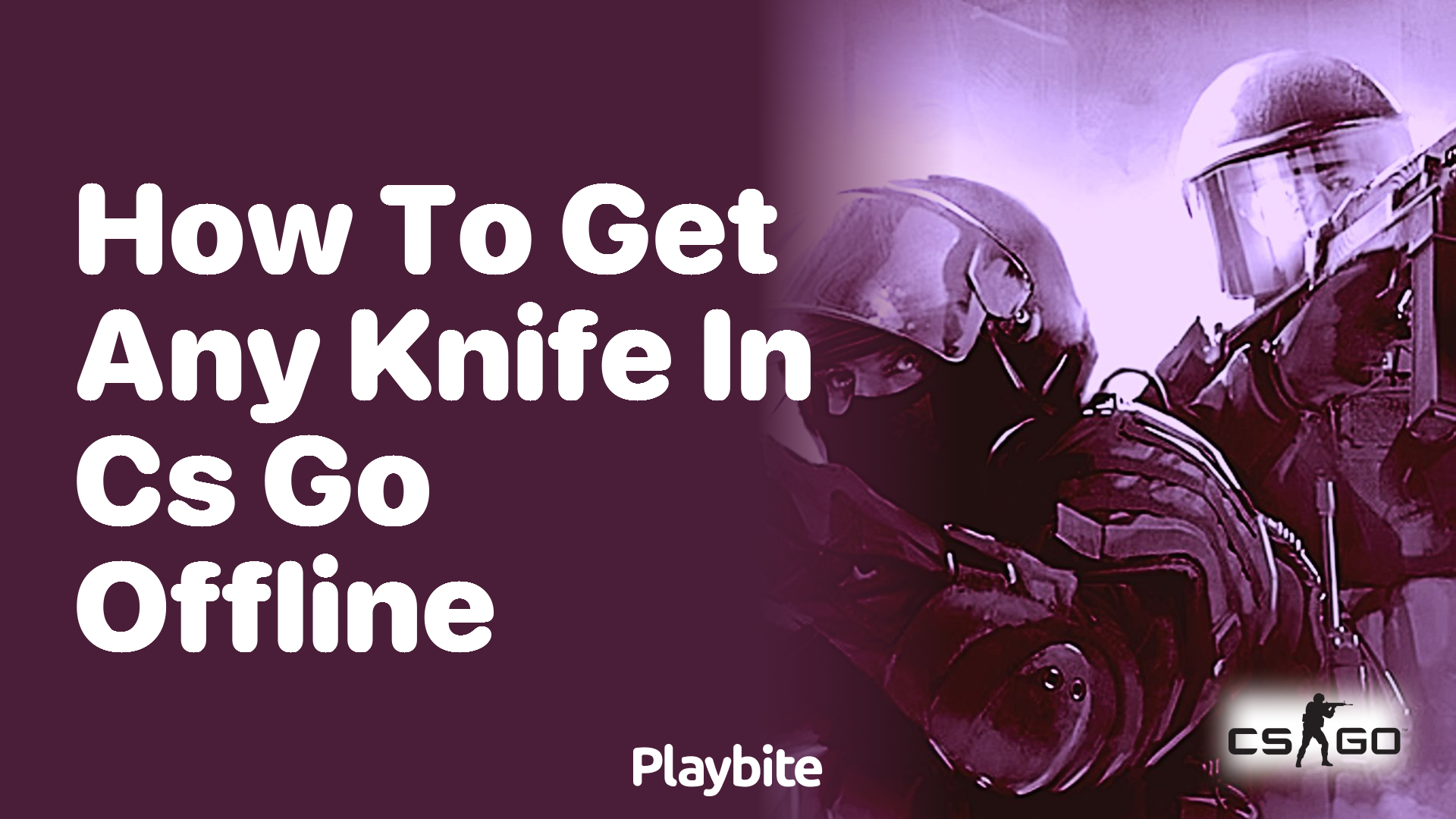 How to get any knife in CS:GO offline