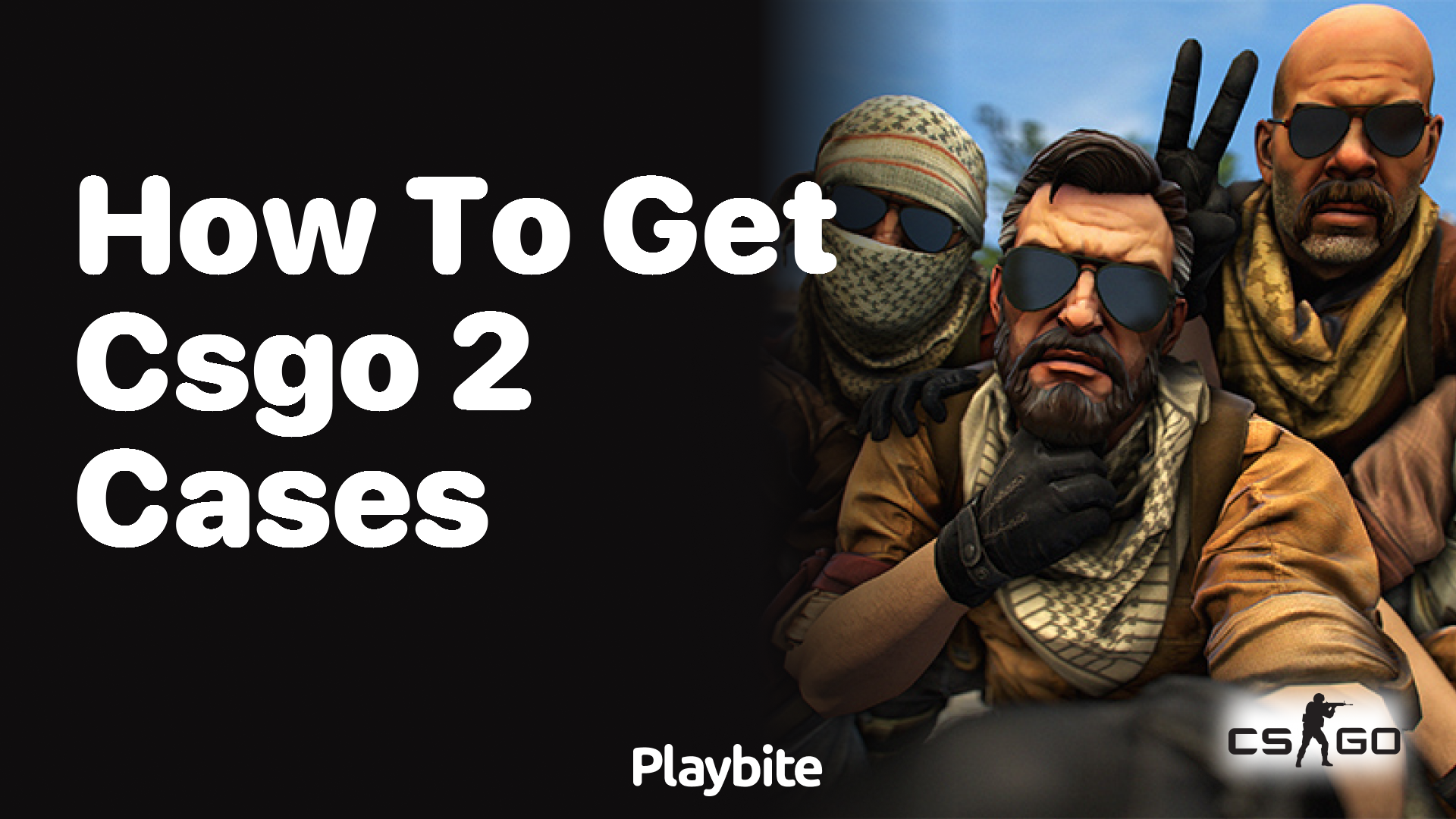 How to get CS:GO 2 cases