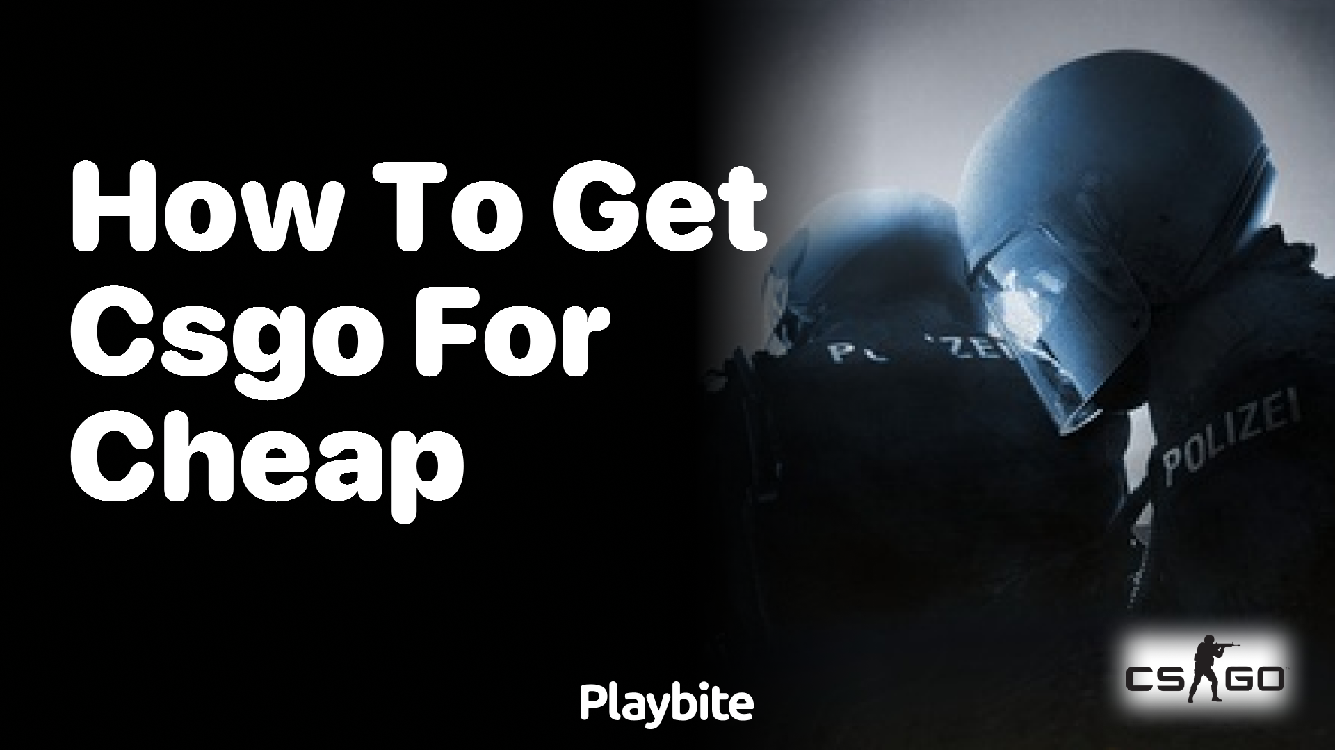 How to get CS:GO for cheap?