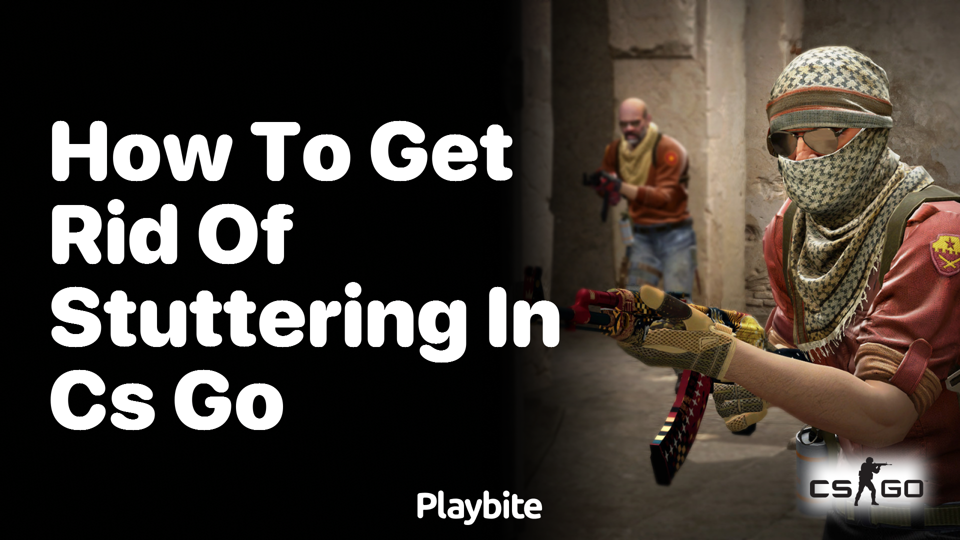 How to get rid of stuttering in CS:GO