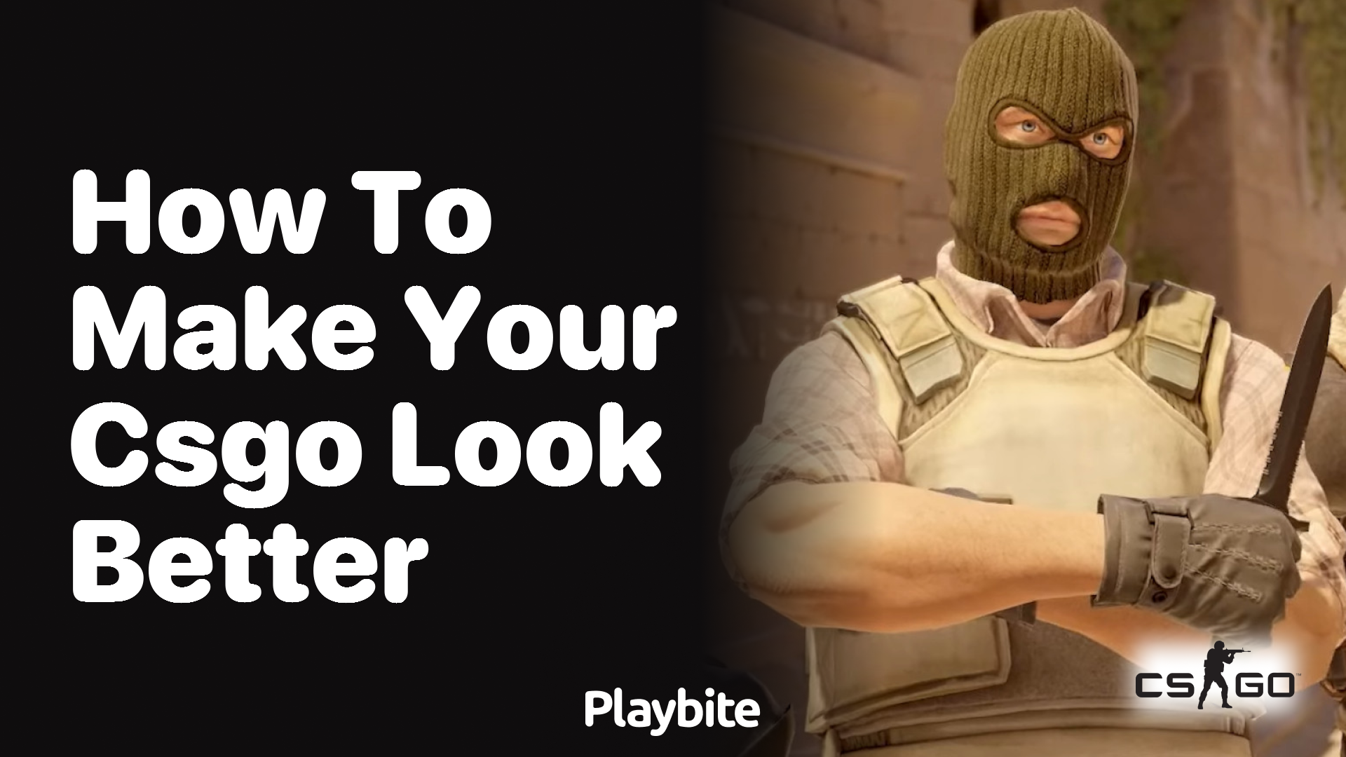 How to make your CS:GO look better