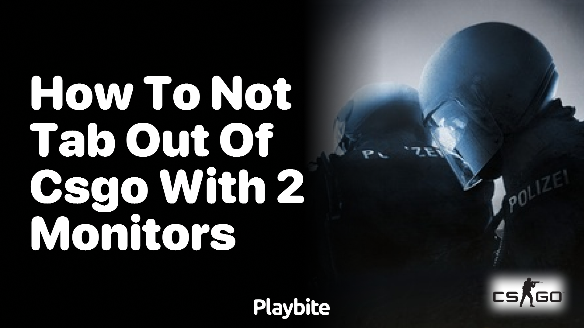 How to not tab out of CS:GO with 2 monitors