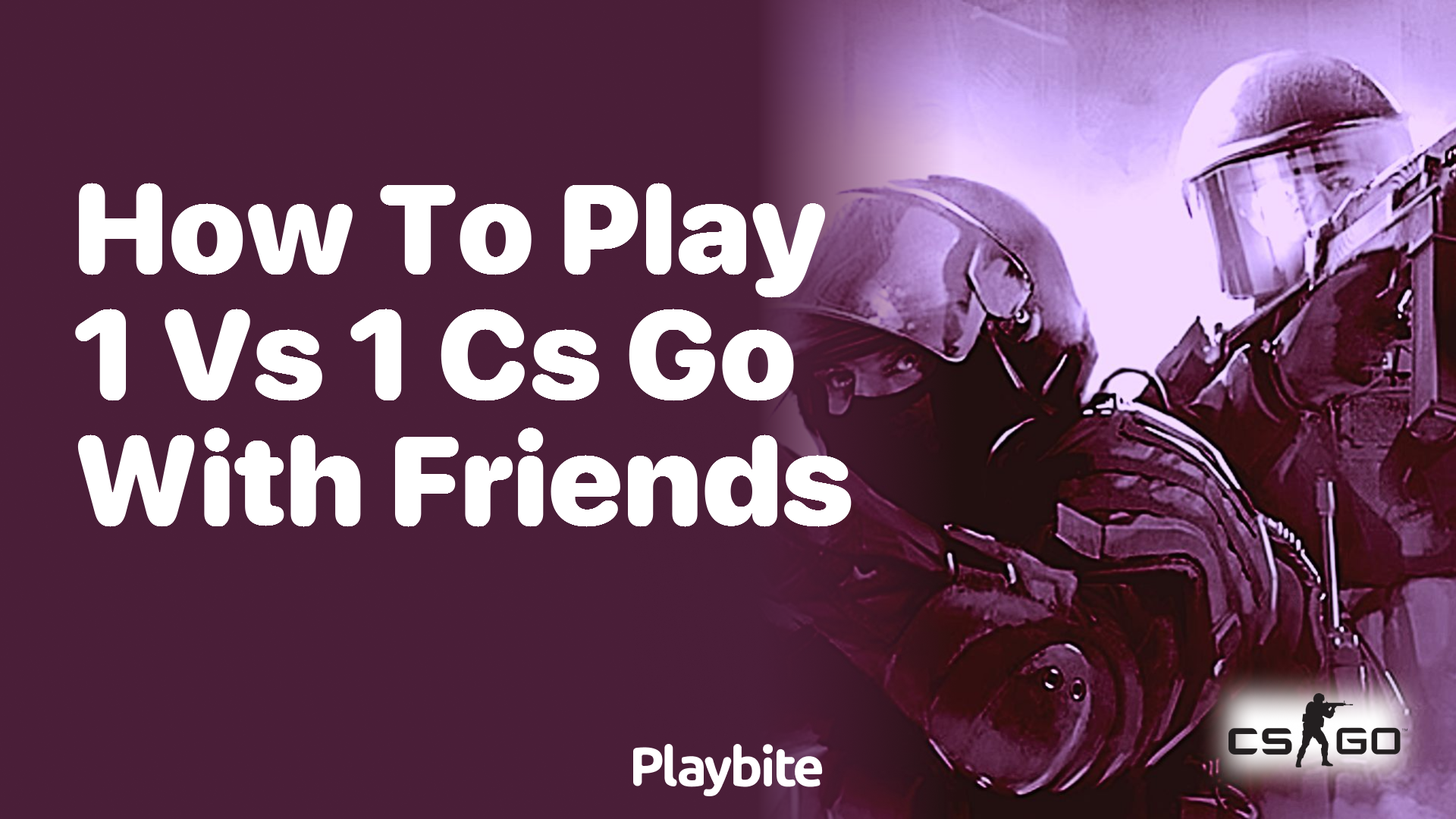 How to Play 1 vs 1 CS:GO with Friends