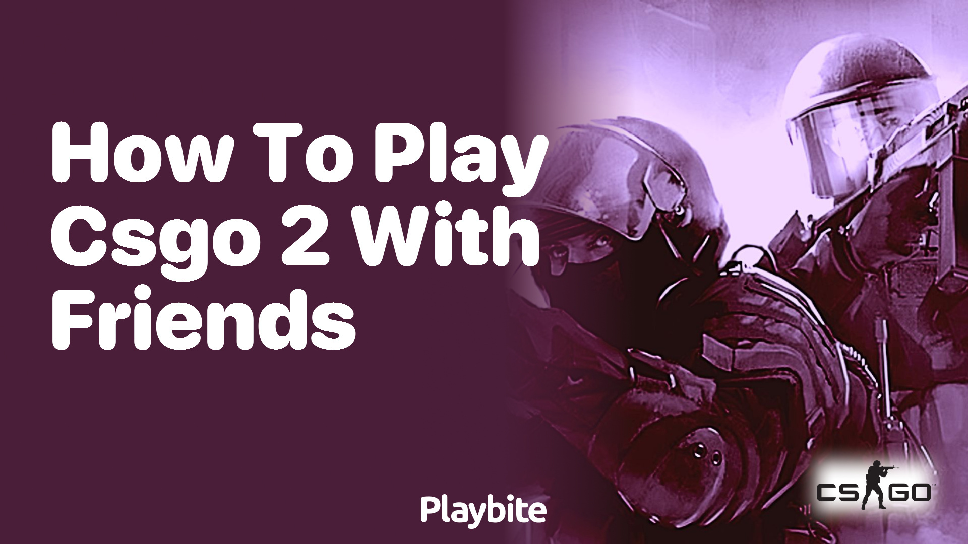 How to Play CS:GO 2 With Friends