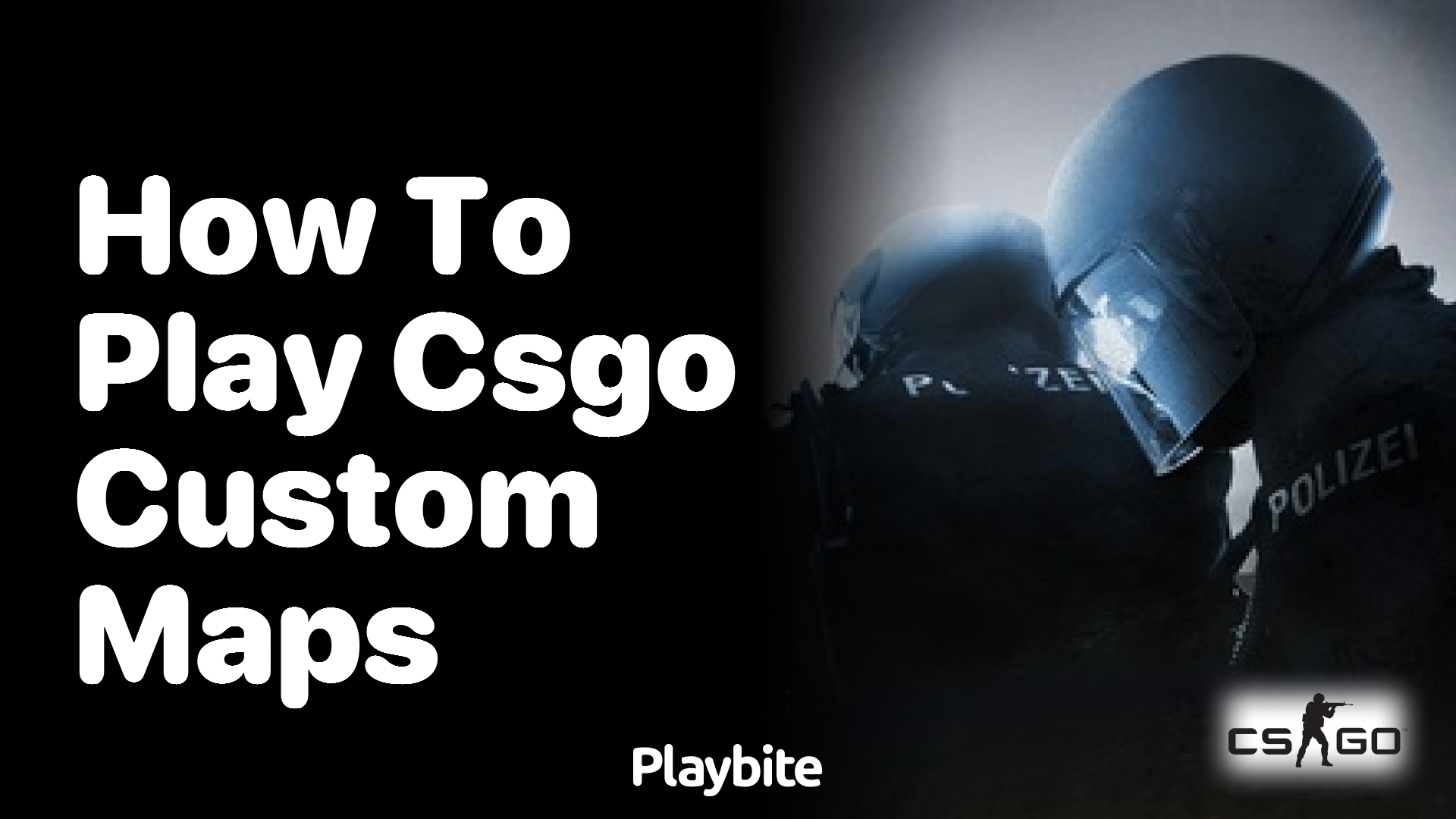How to play CS:GO custom maps
