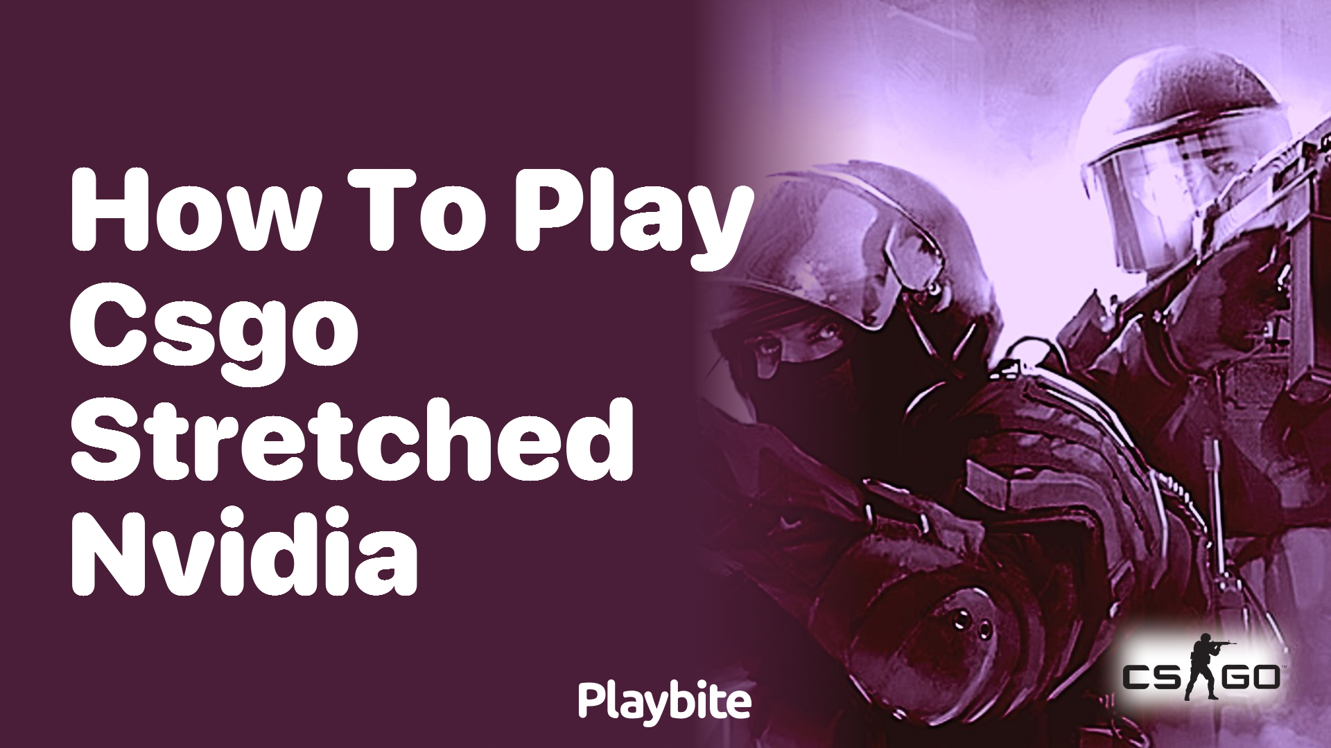 How to Play CS:GO Stretched with NVIDIA Settings