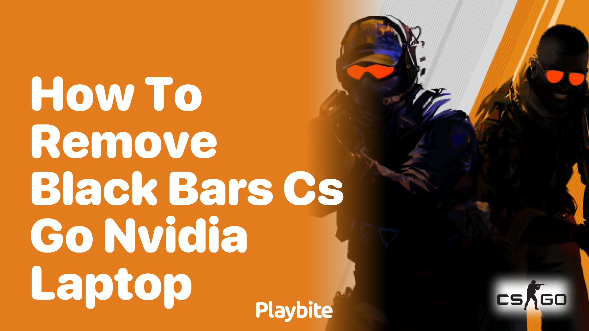 How to remove black bars in CS:GO on an Nvidia laptop