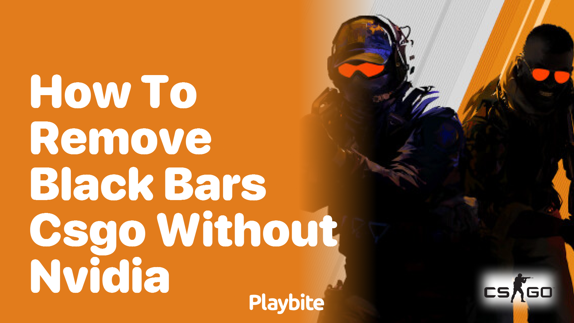 How to Remove Black Bars in CS:GO Without Nvidia