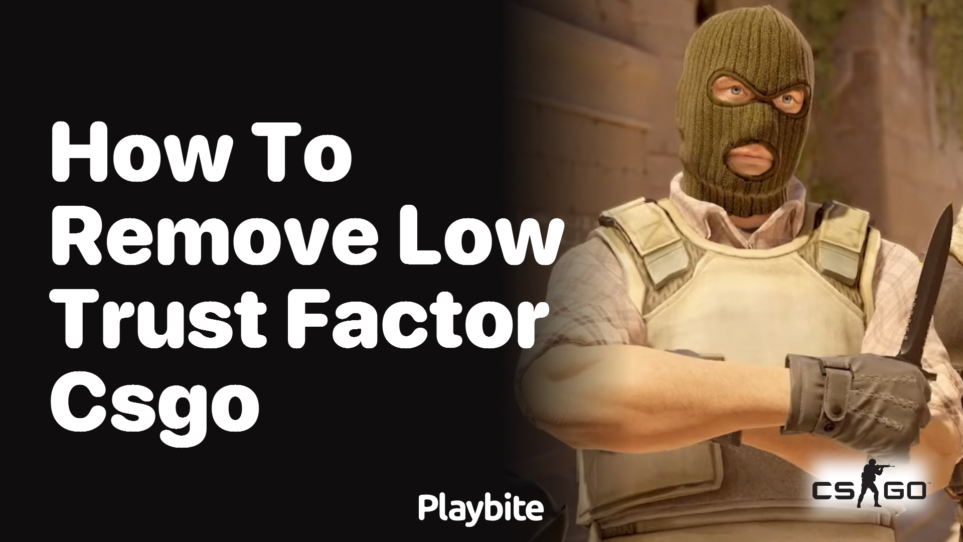 How to remove low trust factor in CS:GO