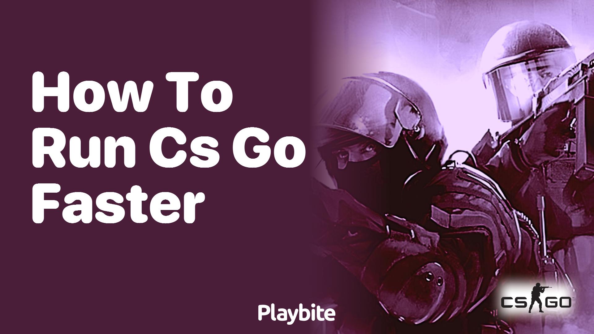 How to make CS:GO run faster?