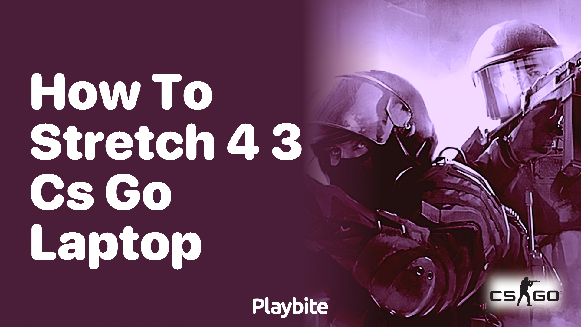 How to stretch 4:3 CS:GO on a laptop?