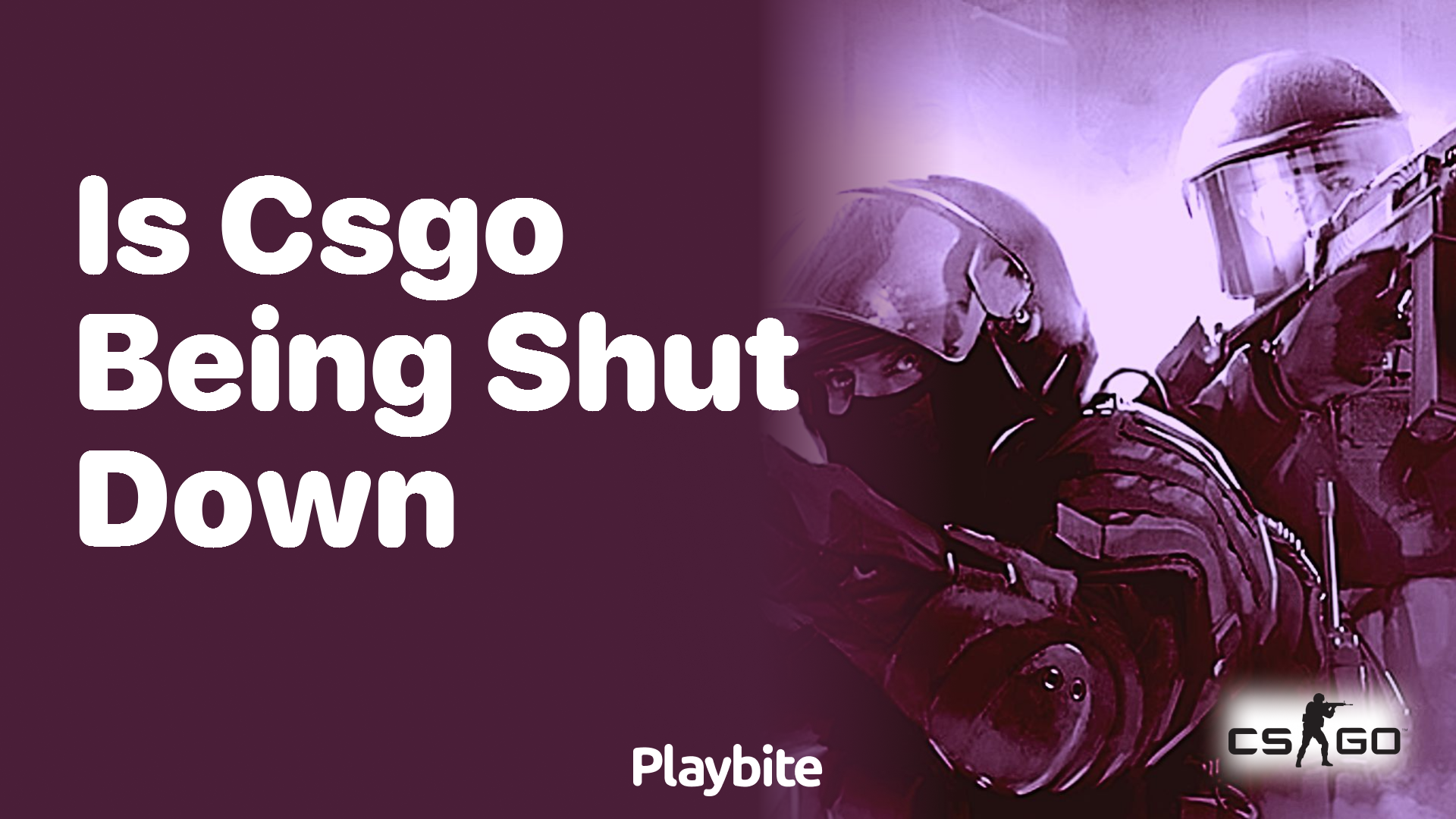 Is CS:GO being shut down?