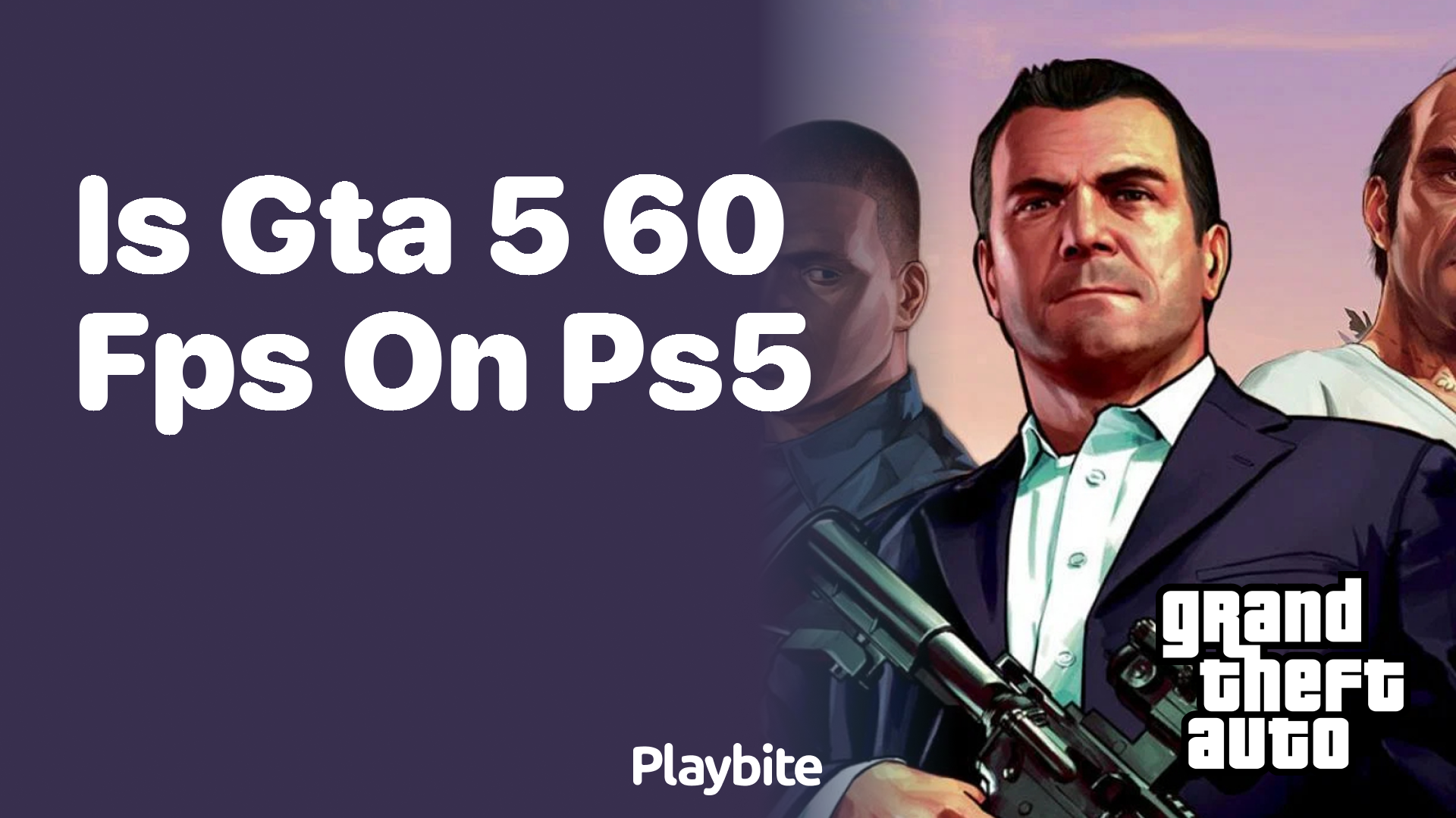 Is GTA 5 60 FPS on PS5?