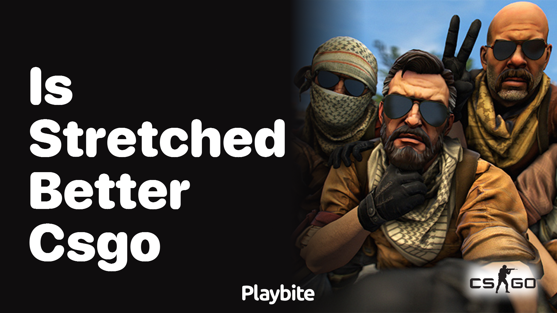 Is stretched resolution better in CS:GO?