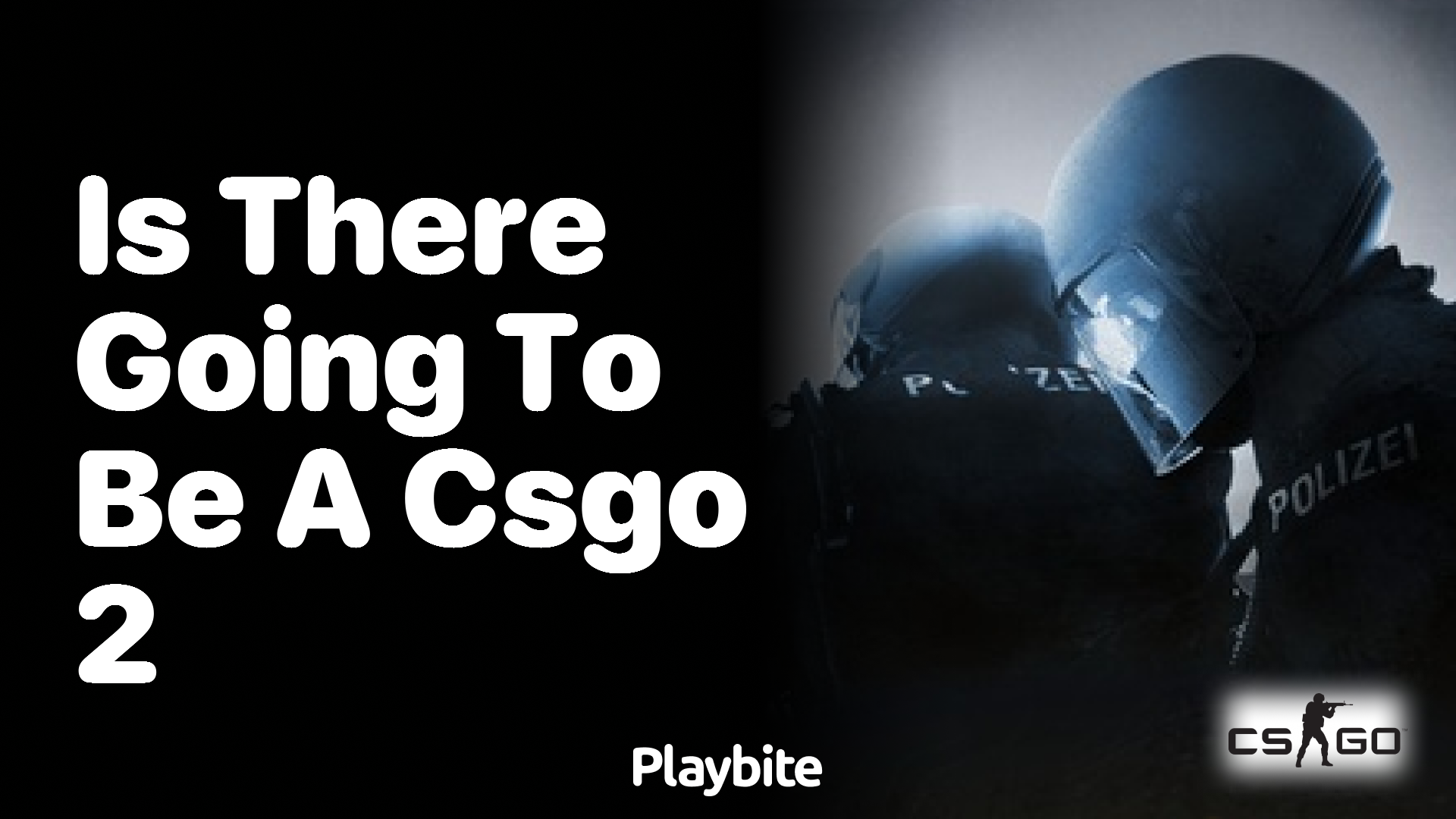 Is there going to be a CS:GO 2?