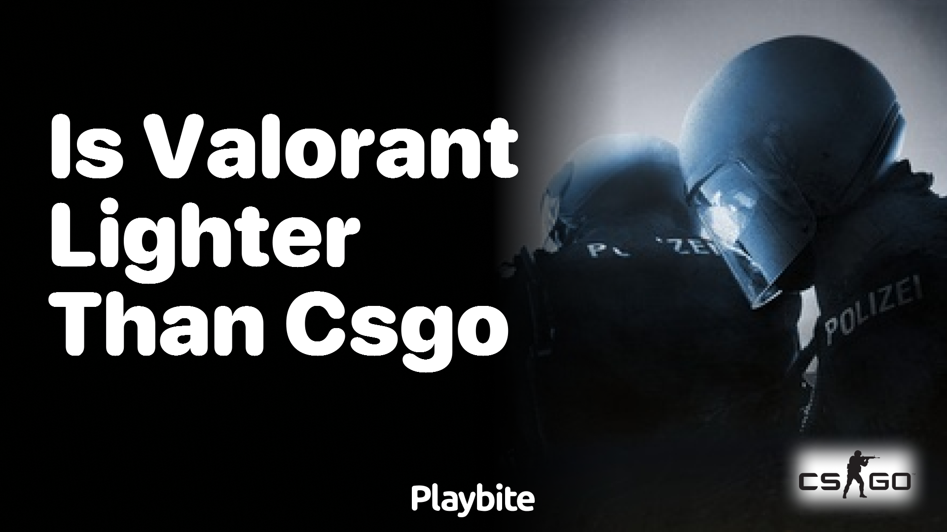 Is Valorant lighter than CSGO?