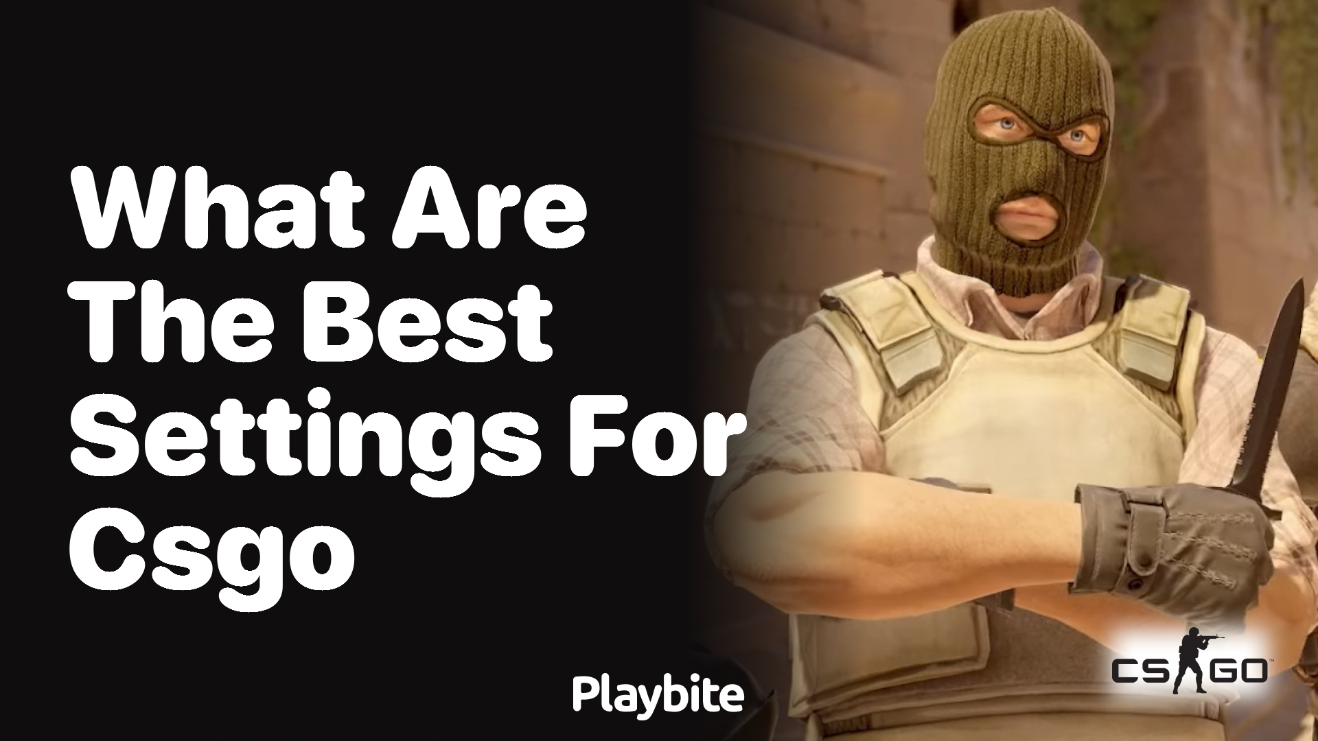 What are the best settings for CS:GO?