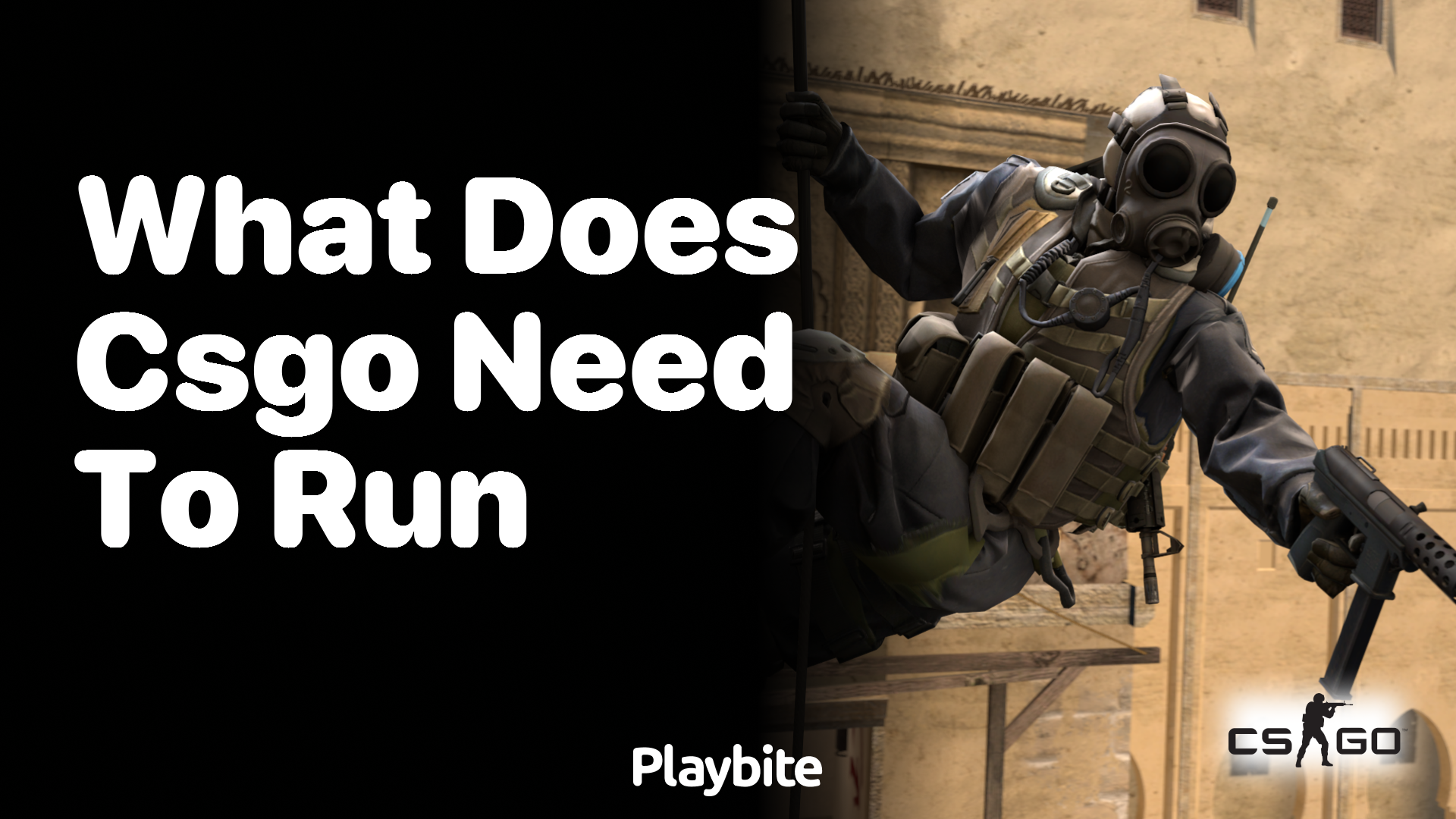 What does CSGO need to run?