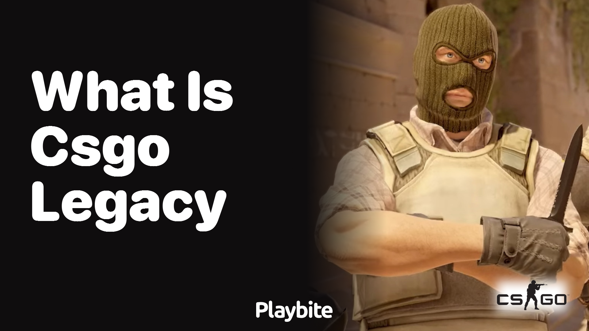 What is CS:GO legacy?