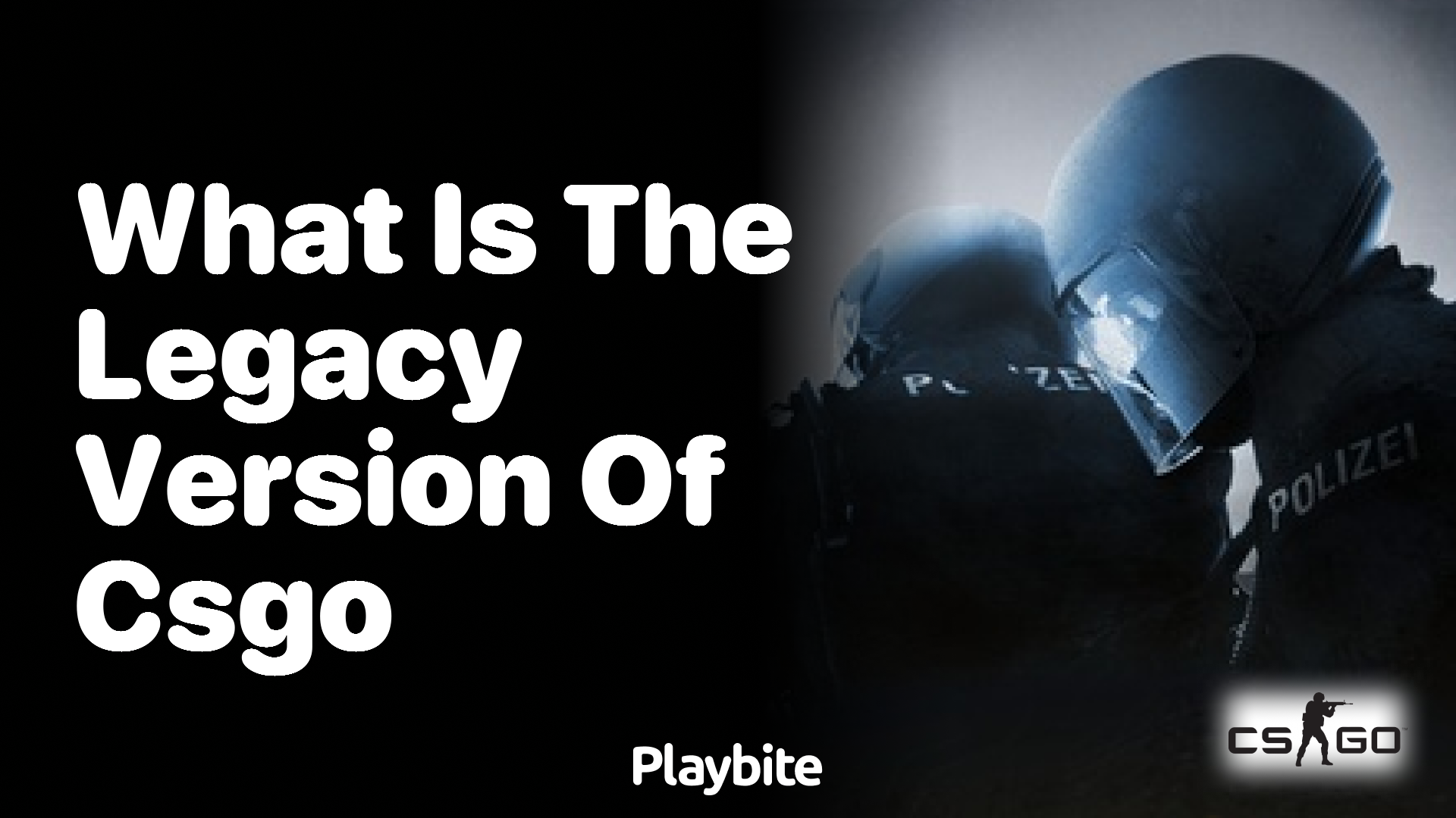 What is the legacy version of CS:GO?