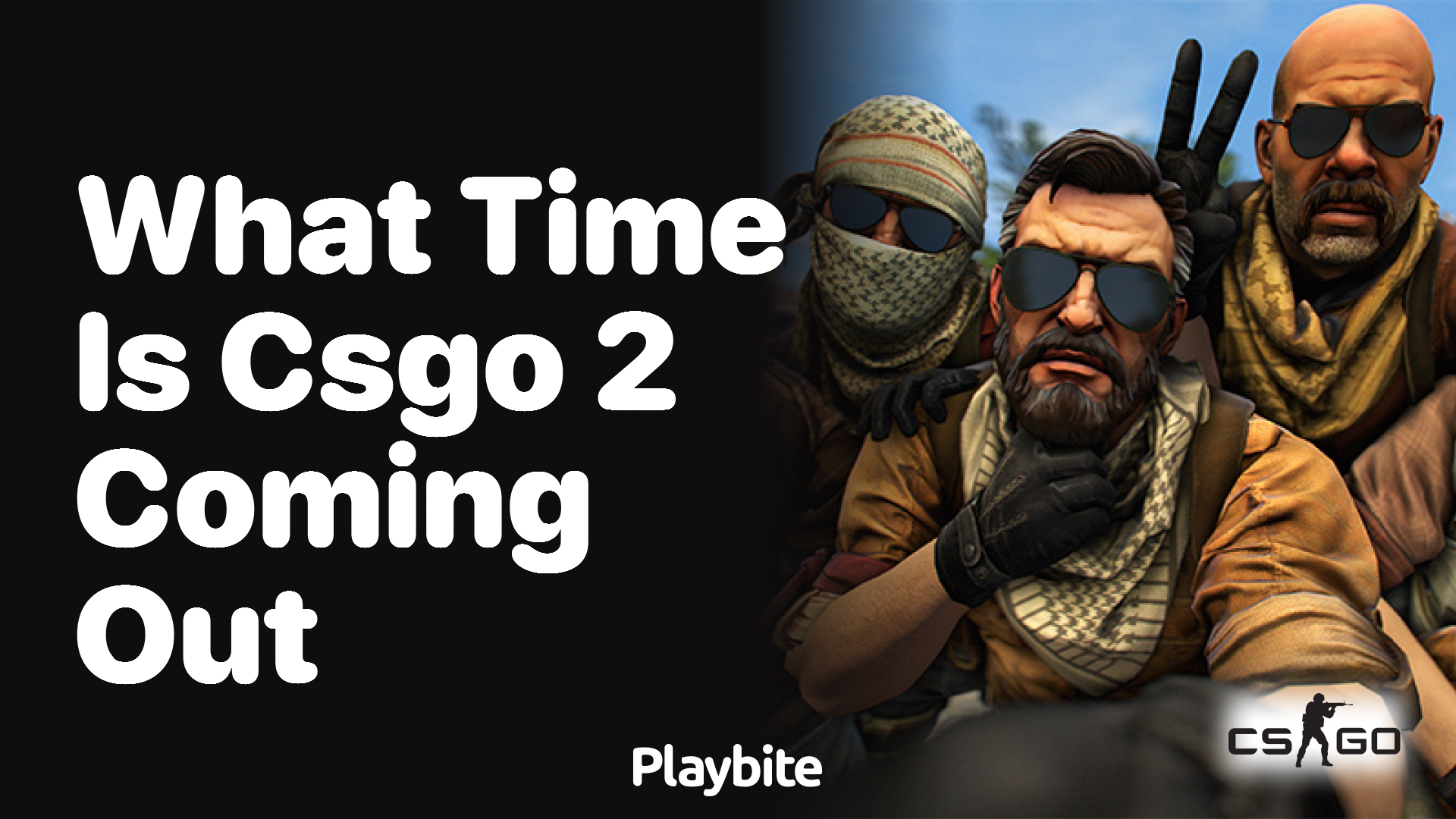 What time is CS:GO 2 coming out?