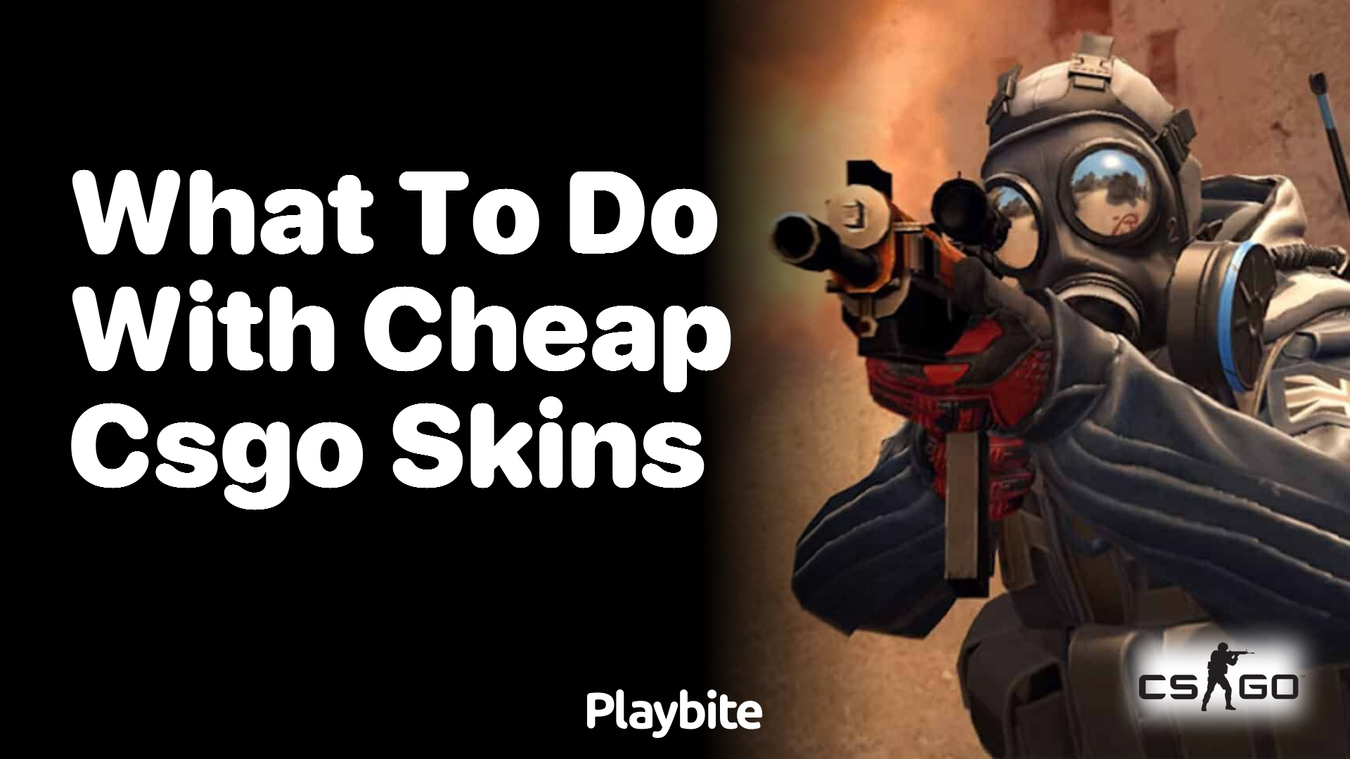 What to do with cheap CS:GO skins?