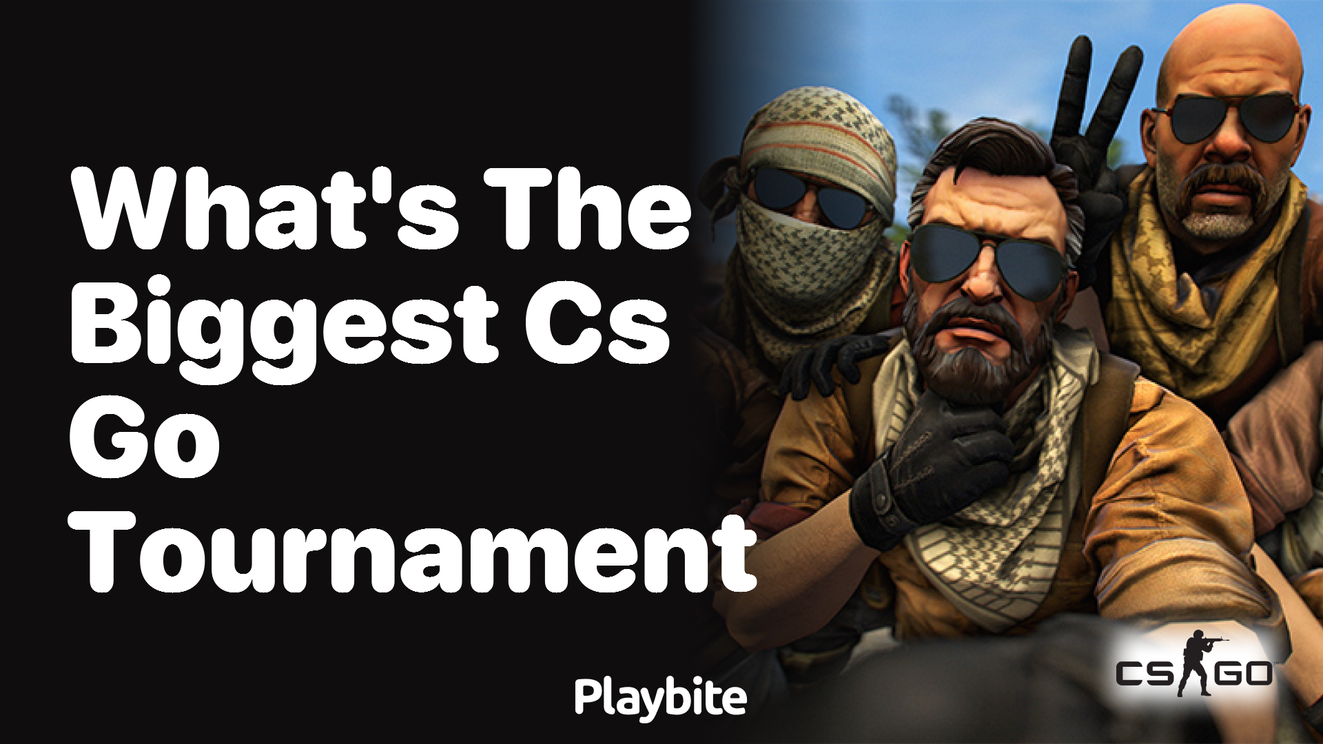What’s the biggest CS:GO tournament?