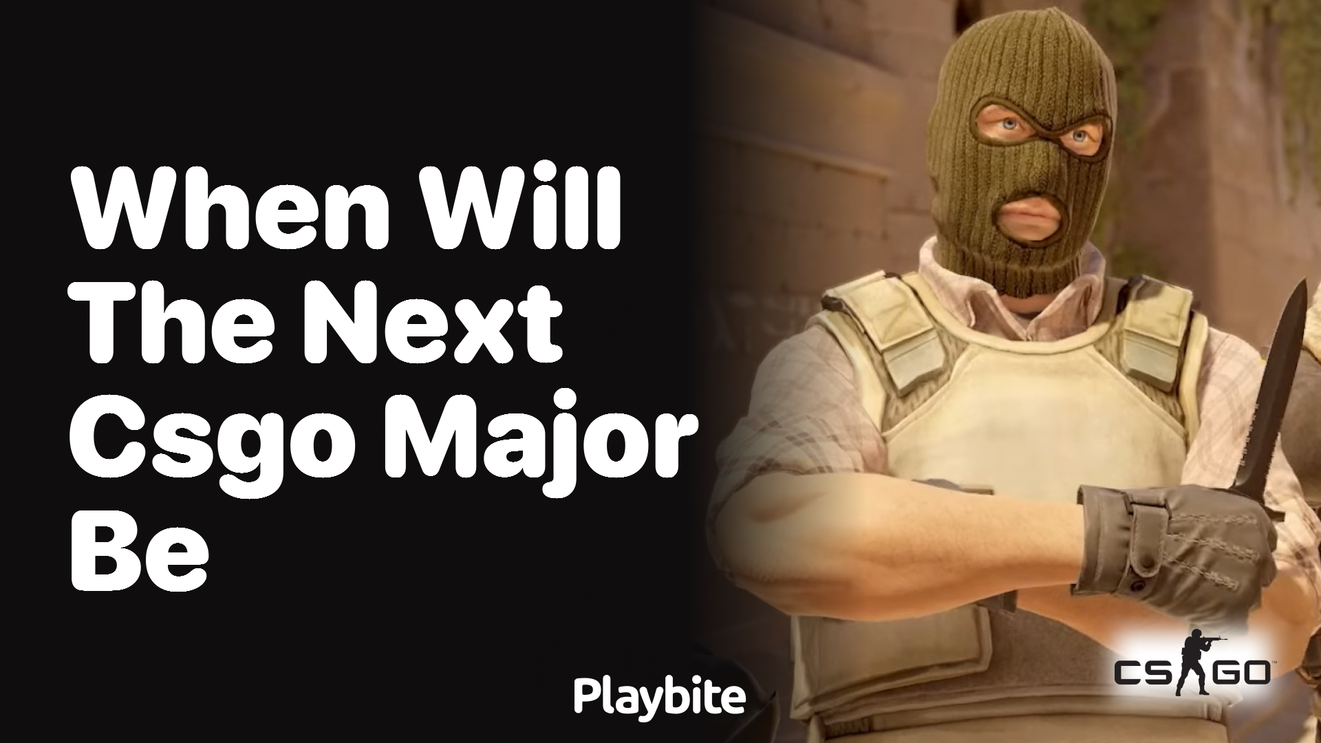 When will the next CS:GO major be?