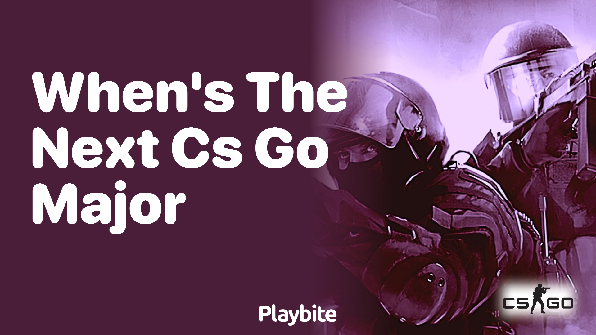 When’s the next CS:GO Major?