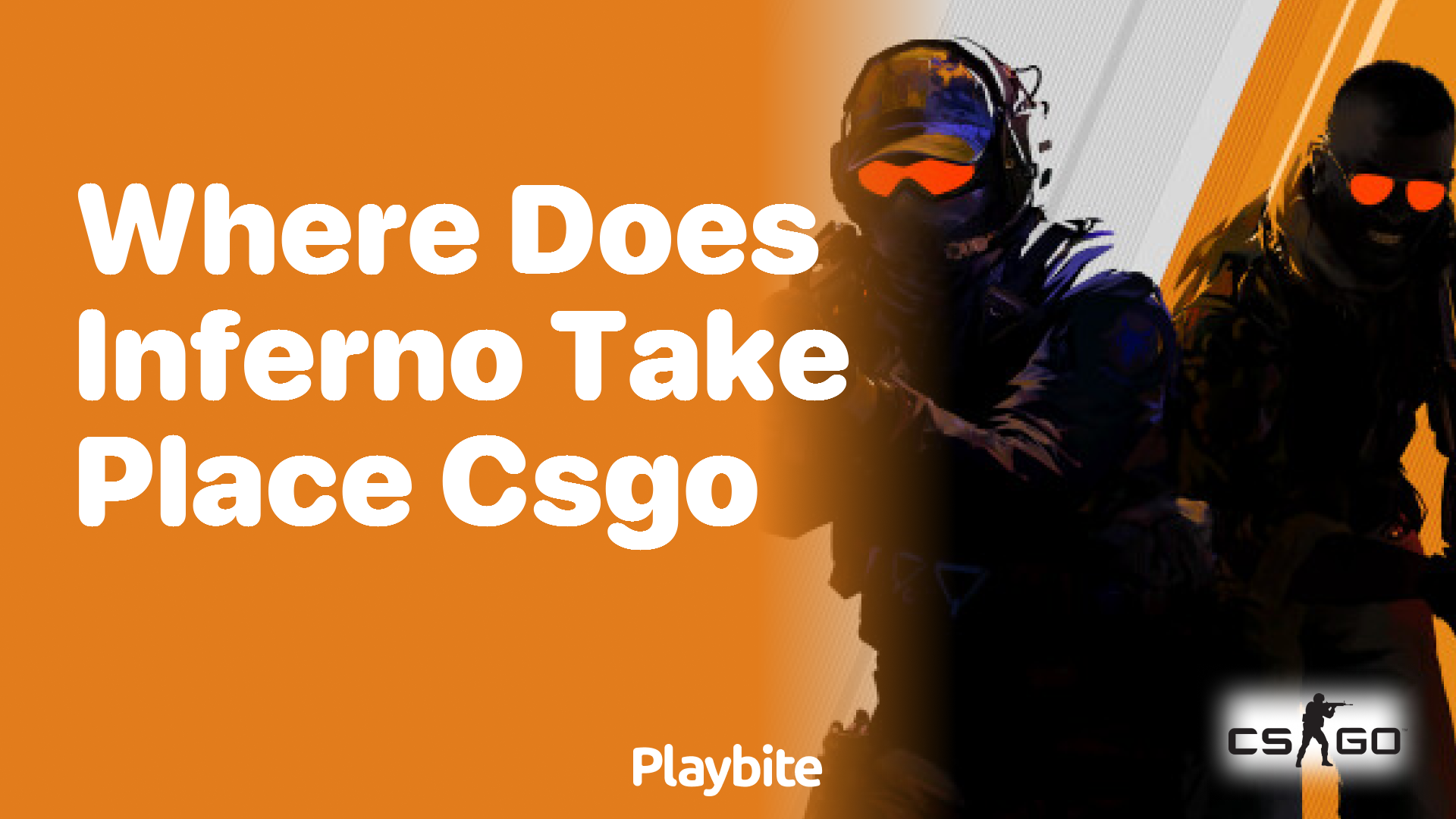 Where does Inferno take place in CS:GO?