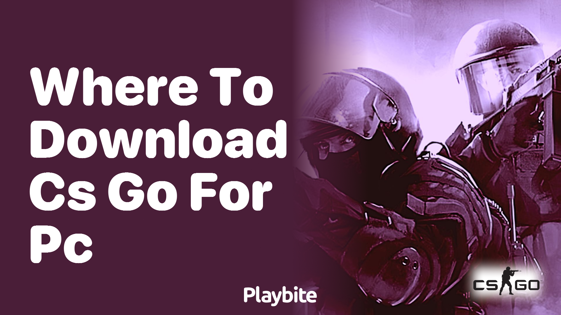 Where to download CS:GO for PC?