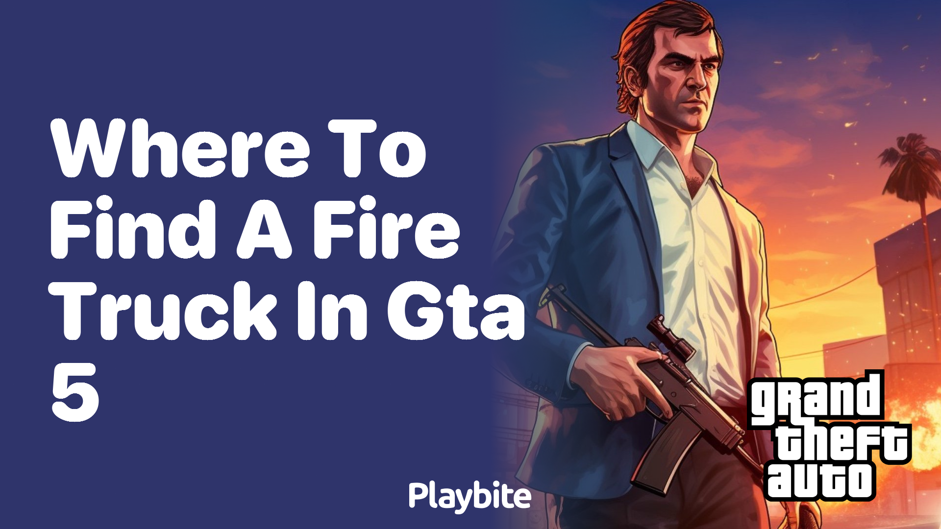 Where to find a fire truck in GTA 5