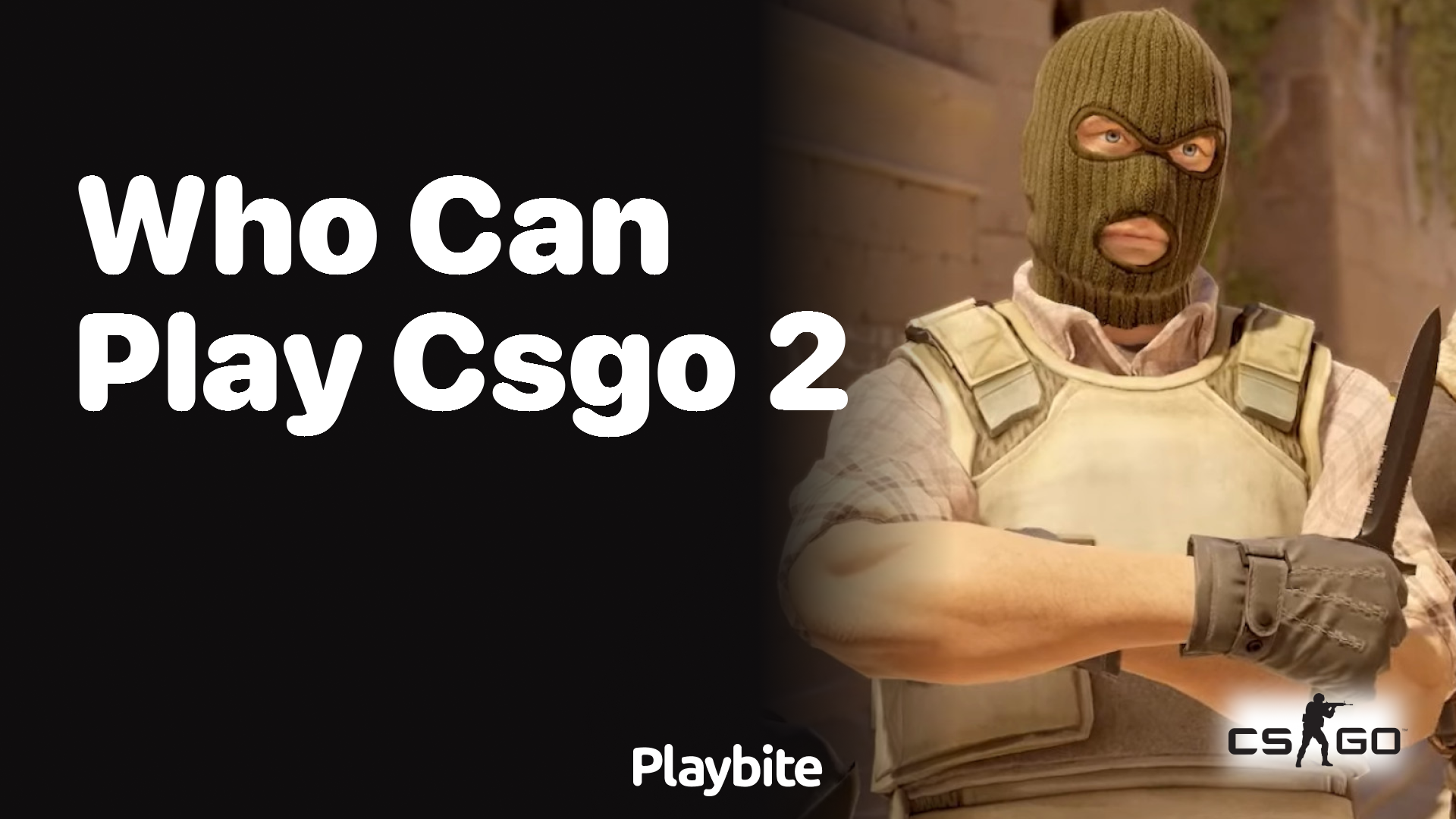 Who can play CS:GO 2?