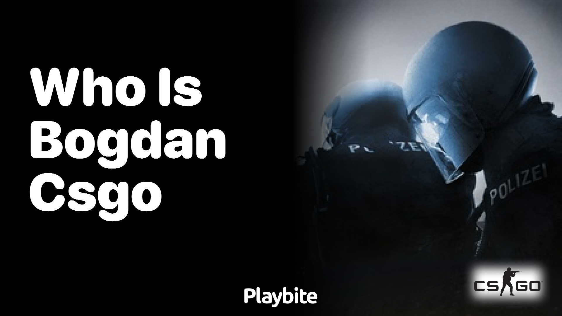Who is Bogdan in CS:GO?