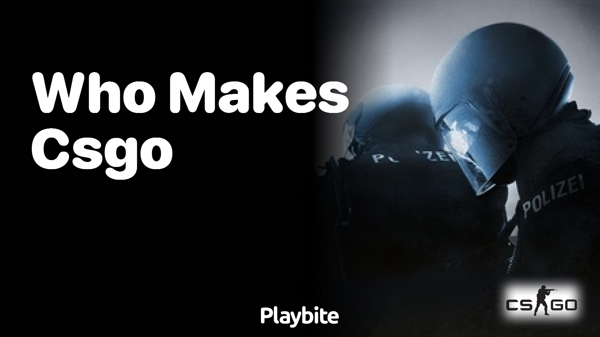 Who Makes CS:GO?