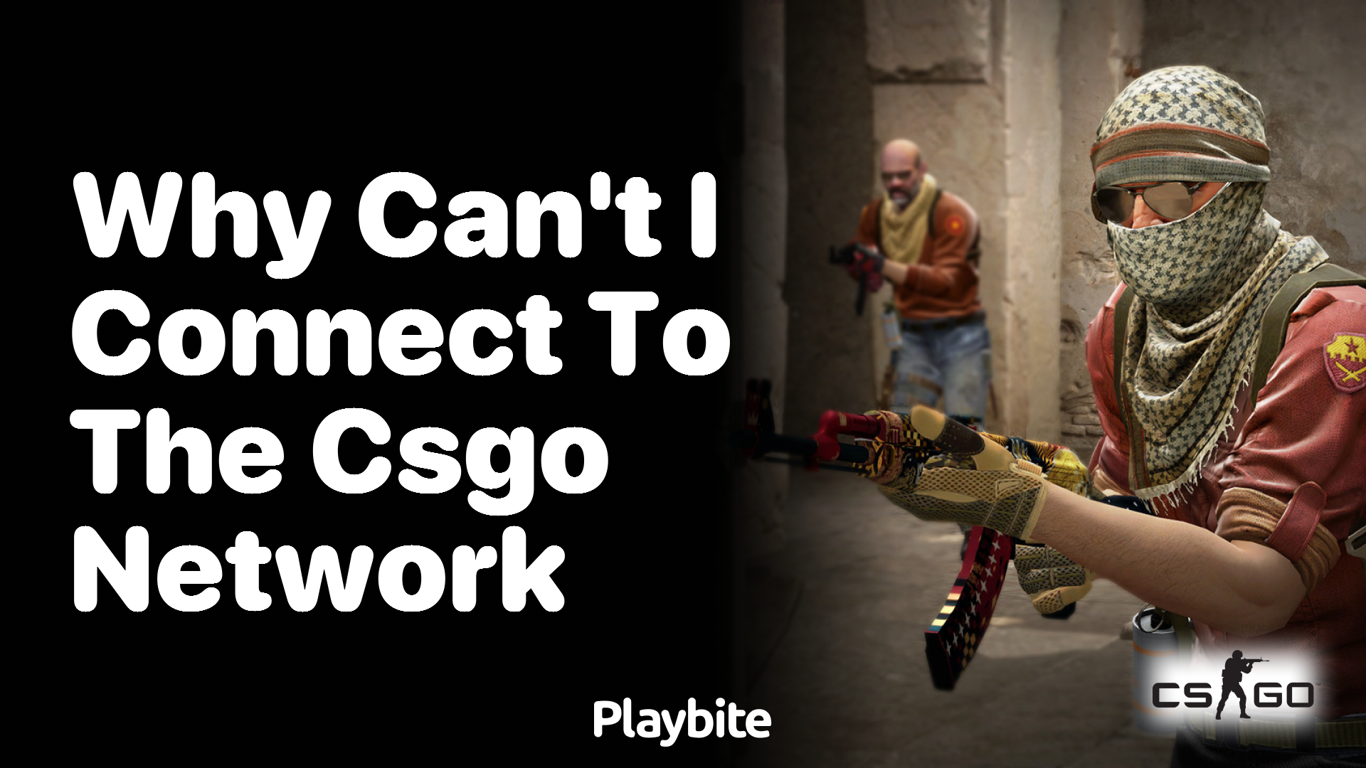 Why can’t I connect to the CS:GO network?