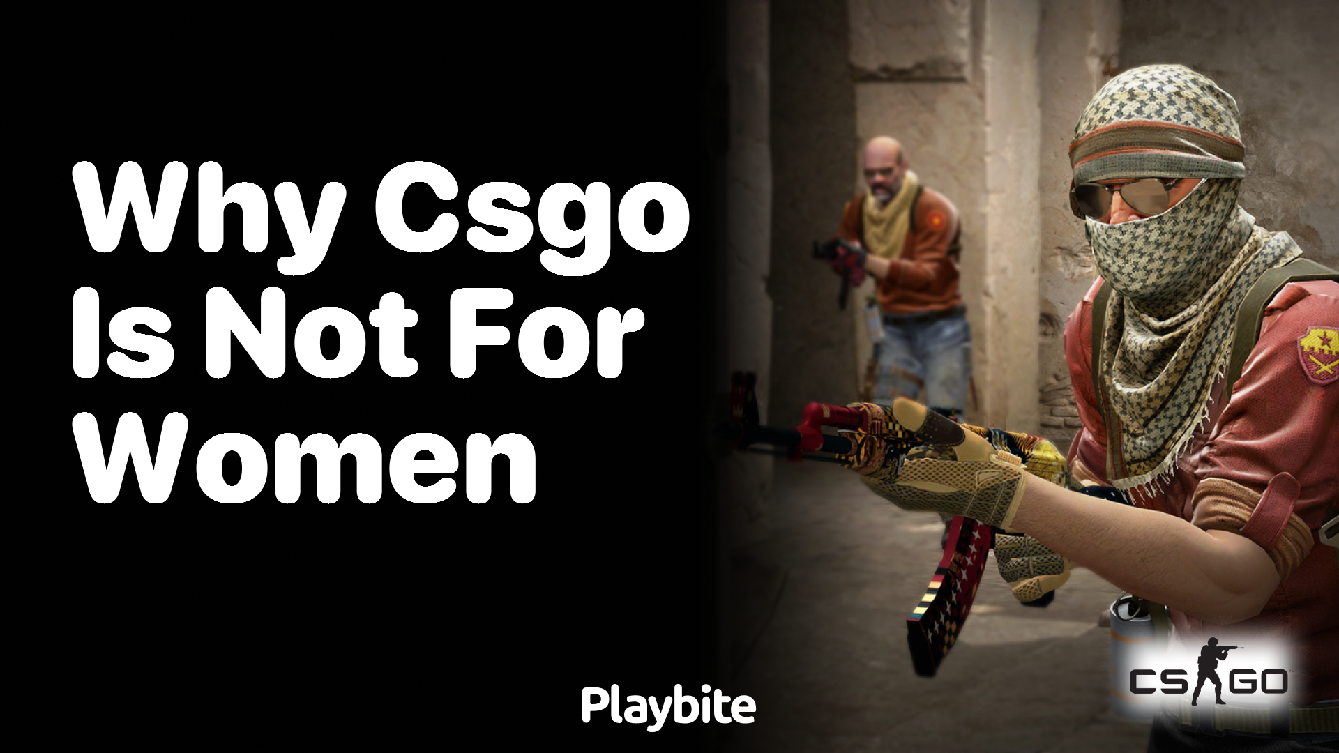 Why is CS:GO not for women?