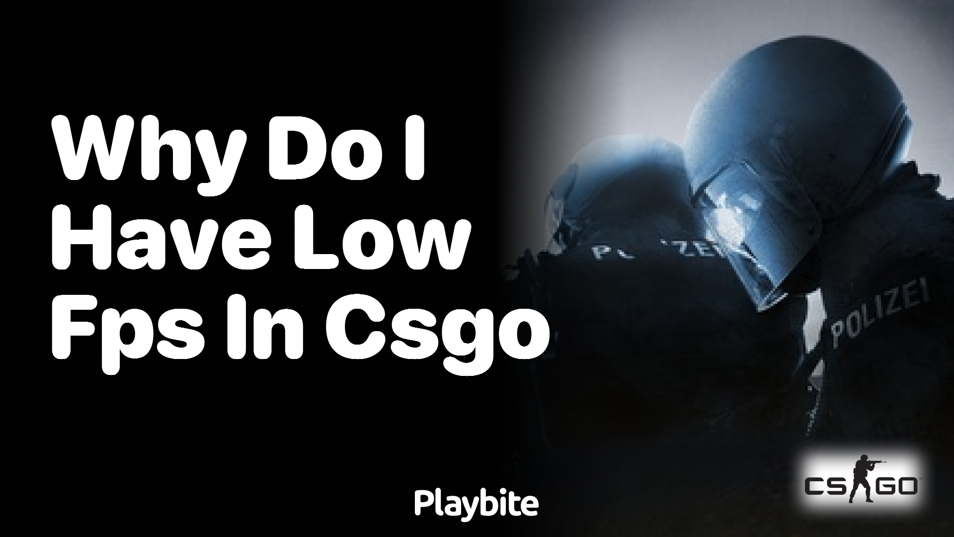 Why do I have low FPS in CS:GO?