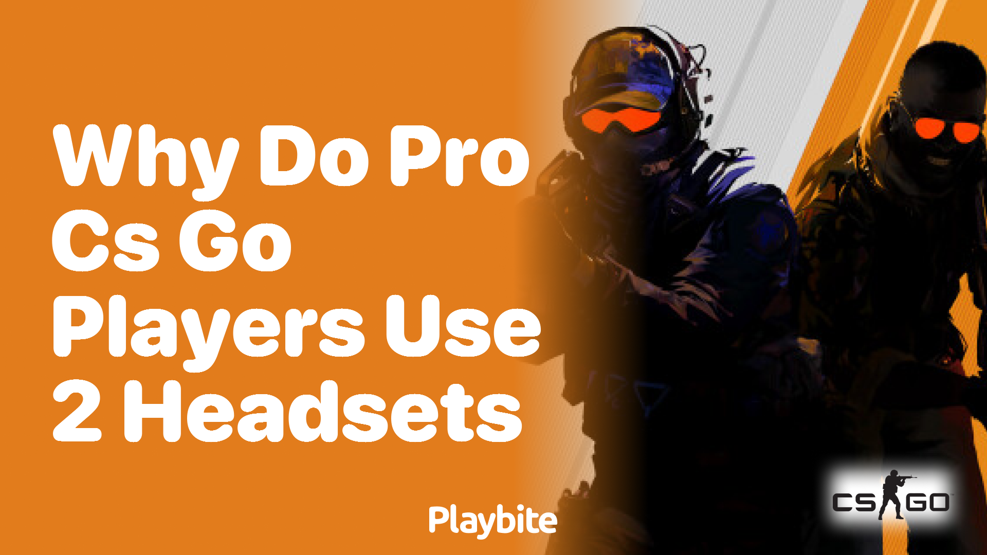 Why Do Pro CS:GO Players Wear Two Headsets?