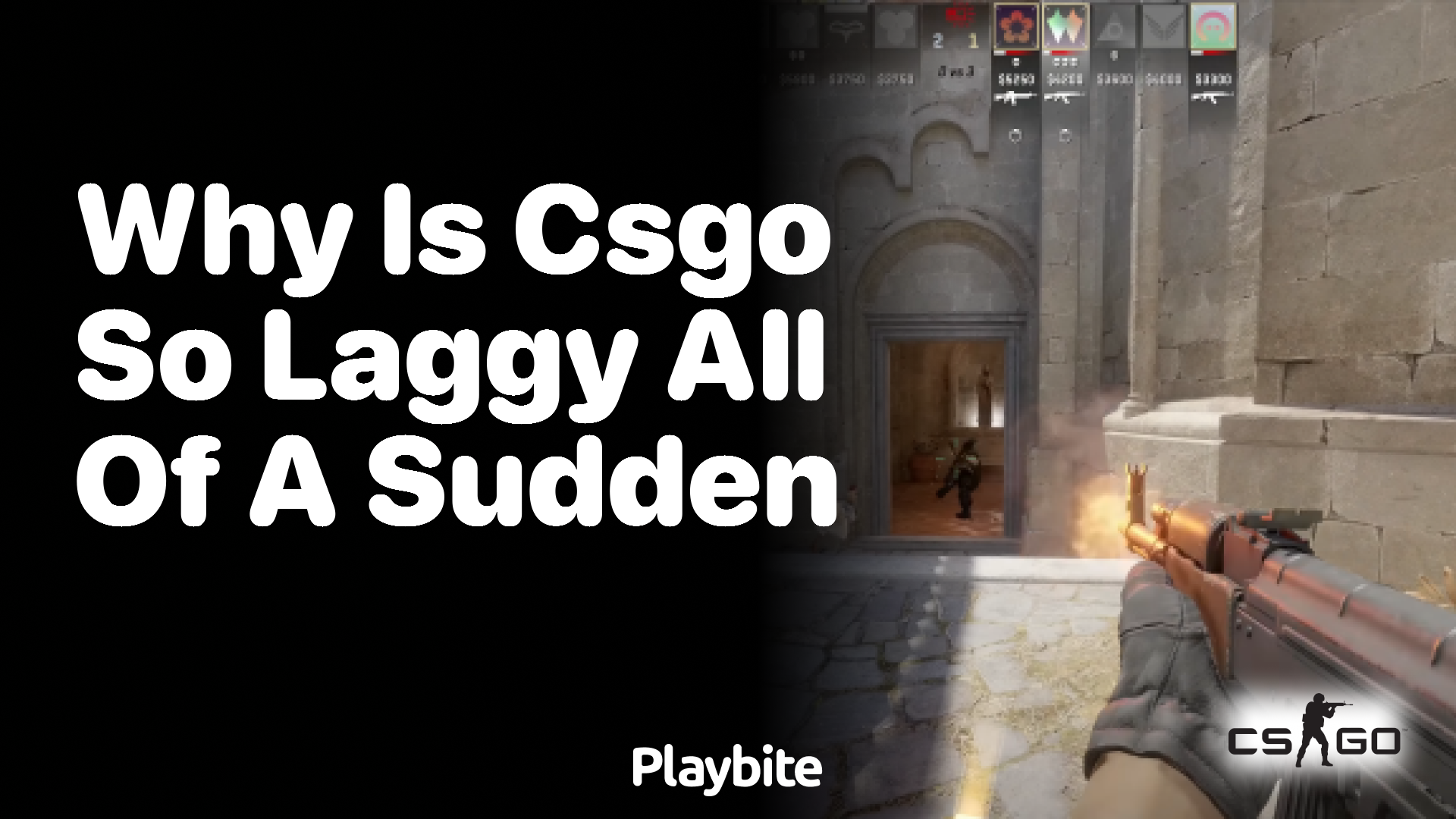 Why is CS:GO so laggy all of a sudden?