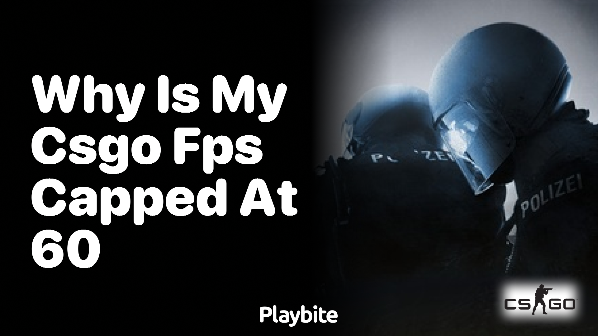 Why is my CS:GO FPS capped at 60?