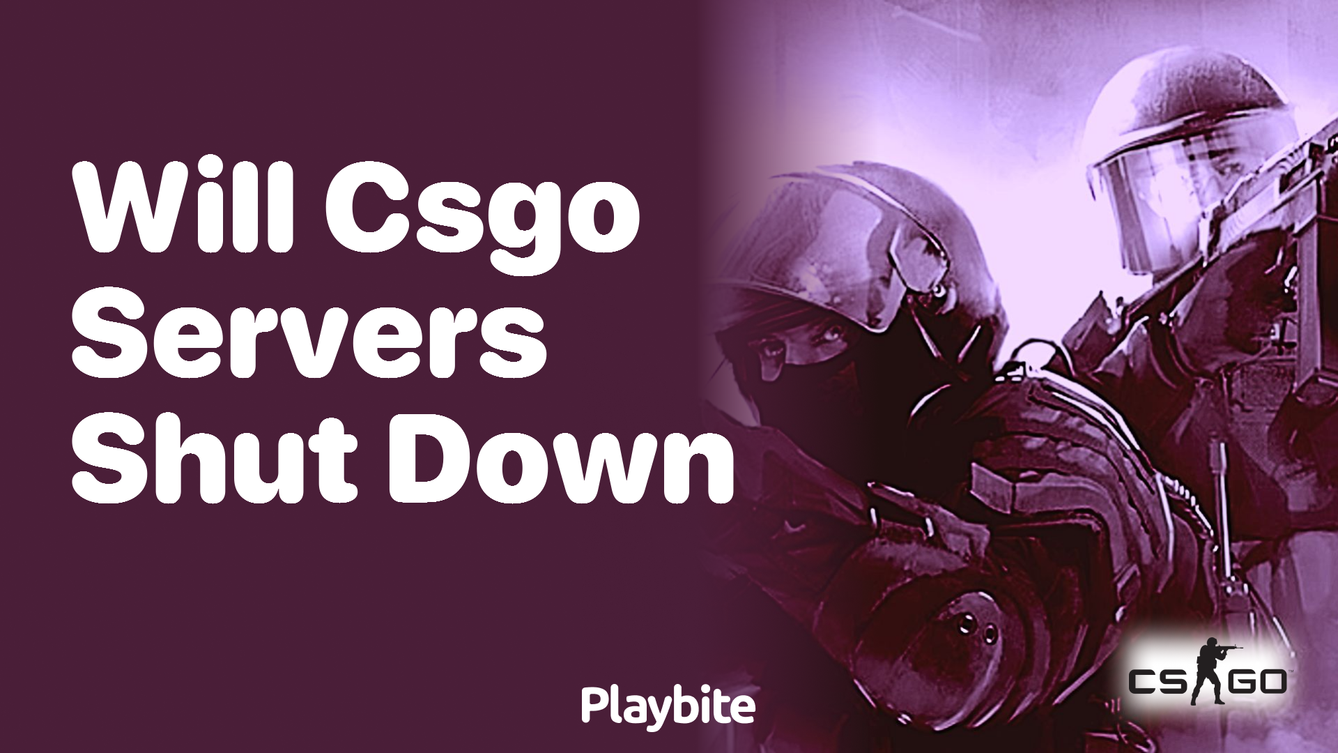 Will CS:GO servers shut down?